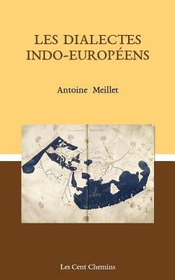 Les dialectes indo-européens by Meillet, Antoine