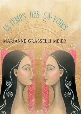 Le Temps des Ça-Voirs by Grasselli Meier, Marianne