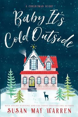 Baby, It's Cold Outside by Warren, Susan May