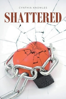 Shattered by Knowles, Cynthia