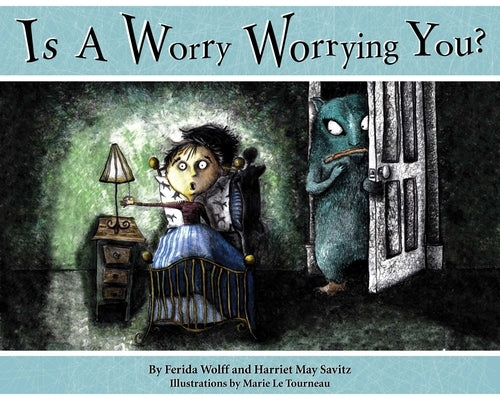 Is a Worry Worrying You? by Wolff, Ferida