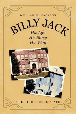 Billy Jack: His Life, His Story, His Way by Jackson, William H.