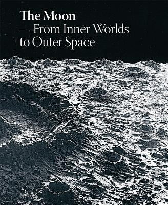 The Moon: From Inner Worlds to Outer Space by J&#248;rgensen, L&#230;rke
