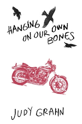 Hanging on Our Own Bones by Grahn, Judy