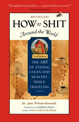 How to Shit Around the World by Wilson-Howarth, Jane