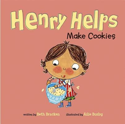 Henry Helps Make Cookies by Bracken, Beth