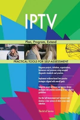 Iptv: Plan, Program, Extend by Blokdyk, Gerard