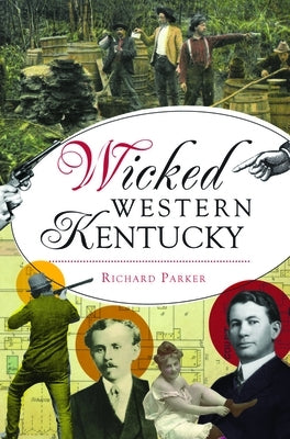 Wicked Western Kentucky by Parker, Richard