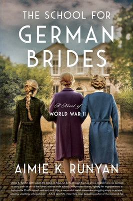 The School for German Brides: A Novel of World War II by Runyan, Aimie K.