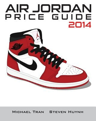 Air Jordan Price Guide 2014 (Color) by Huynh, Steven