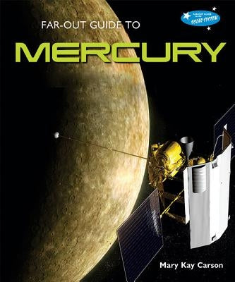 Far-Out Guide to Mercury by Carson, Mary Kay