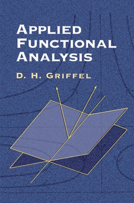 Applied Functional Analysis by Griffel, D. H.