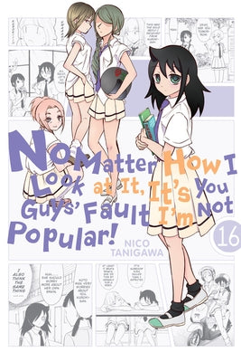 No Matter How I Look at It, It's You Guys' Fault I'm Not Popular!, Vol. 16 by Tanigawa, Nico