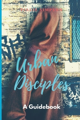 Urban Disciples: Revised by Simpson, Tialie