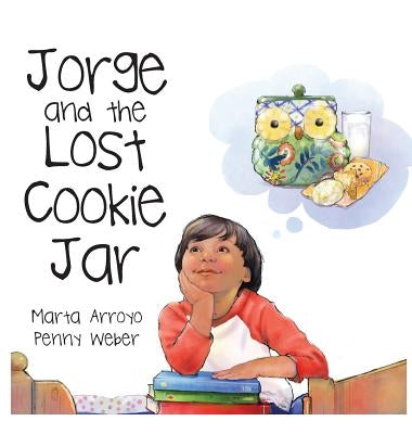 Jorge and the Lost Cookie Jar by Arroyo, Marta
