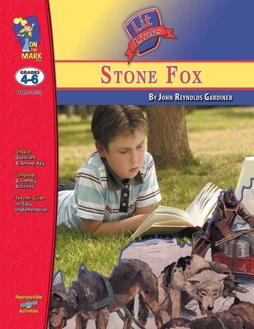 Stone Fox, by John Reynolds Gardiner Lit Link Grades 4-6 by Rodgers, Kathleen