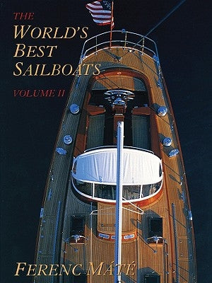 The World's Best Sailboats by M&#225;t&#233;, Ferenc
