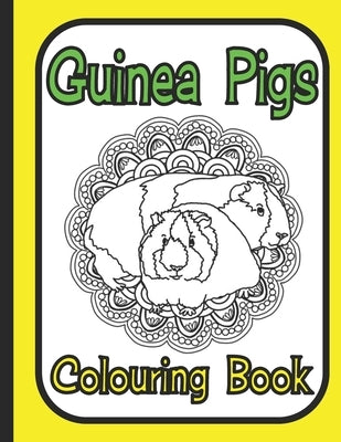 Guinea Pigs Colouring Book: For guinea pig lovers by Publishing, Trevlora