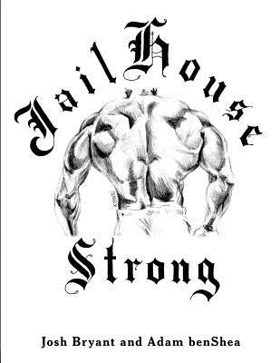 Jailhouse Strong by Benshea, Adam