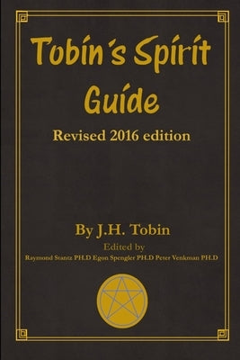 Tobin's Spirit Guide: Revised 2016 Edition by Tobin, J. H.