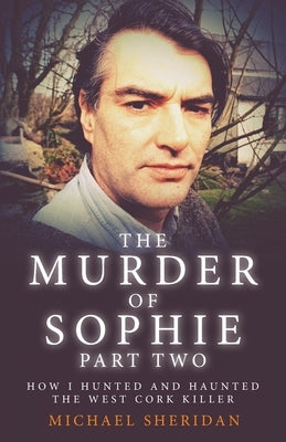 The Murder of Sophie Part 2 by Sheridan, Michael