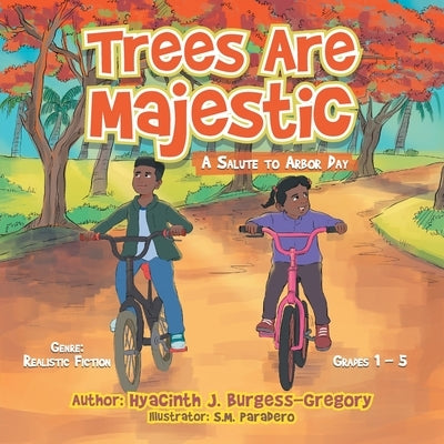 Trees Are Majestic: A Salute to Arbor Day by Burgess-Gregory, Hyacinth J.