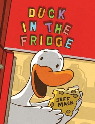 Duck in the Fridge by Mack, Jeff