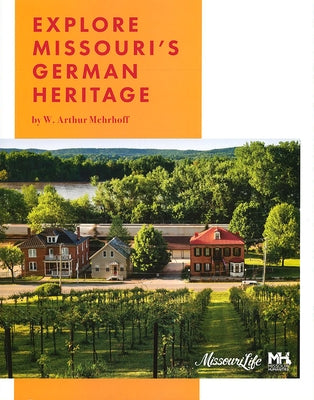 Explore Missouri's German Heritage by Mehrhoff, W. Arthur