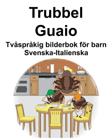 Svenska-Italienska Trubbel/Guaio Tvåspråkig bilderbok för barn by Carlson, Suzanne