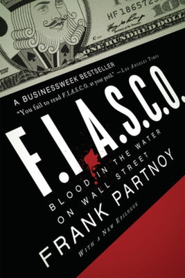 F.I.A.S.C.O.: Blood in the Water on Wall Street by Partnoy, Frank