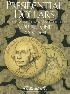 Presidential Dollars, Volume 1: Philadelphia and Denver Mint Collection by Whitman Coin Book and Supplies