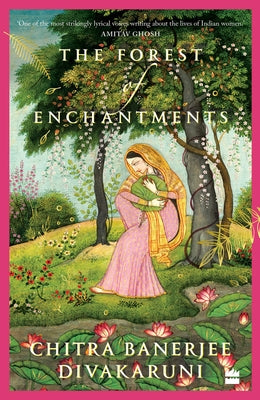 The Forest of Enchantments by Divakaruni, Chitra Banerjee