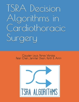 TSRA Decision Algorithms in Cardiothoracic Surgery by Vardas MD, Panos