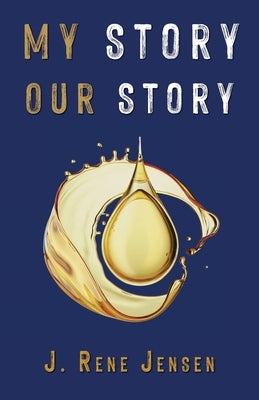 My Story, Our Story by Jensen, J. Rene