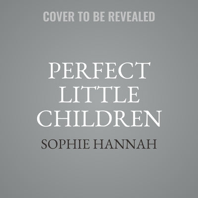 Perfect Little Children by Hannah, Sophie