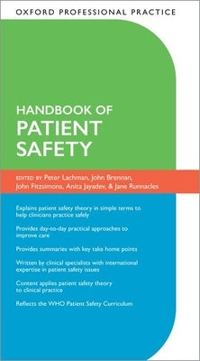 Oxford Professional Practice: Handbook of Patient Safety by Lachman, Peter