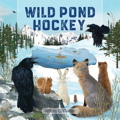 Wild Pond Hockey by Domm, Jeffrey