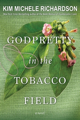 Godpretty in the Tobacco Field by Richardson, Kim Michele