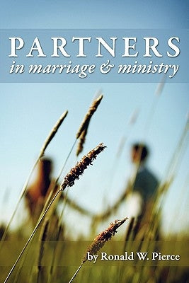 Partners in Marriage and Ministry by Ronald, W. Pierce