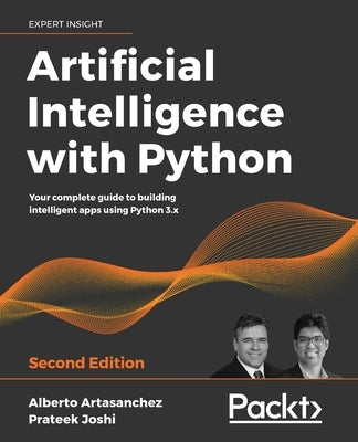 Artificial Intelligence with Python by Artasanchez, Alberto