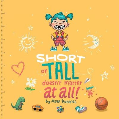 Short Or Tall Doesn't Matter At All: (Childrens books about Bullying/Friendship/Being Different/Kindness Picture Books, Preschool Books, Ages 3 5, Bab by Rozanes, Asaf