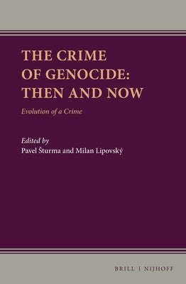 The Crime of Genocide: Then and Now: Evolution of a Crime by Sturma, Pavel