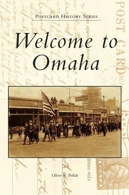 Welcome to Omaha by Pollak, Oliver B.