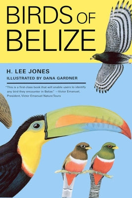 Birds of Belize by Jones, H. Lee