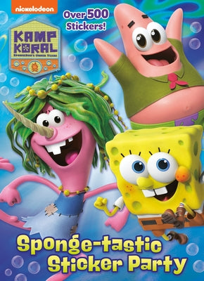 Sponge-Tastic Sticker Party (Kamp Koral: Spongebob's Under Years) by Golden Books
