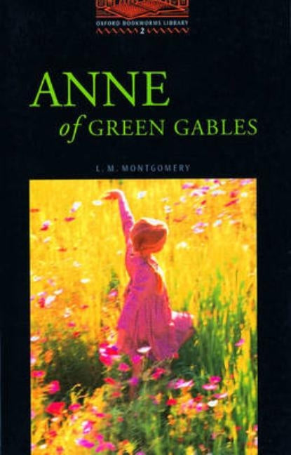 Obwl2: Anne of Green Gables: Stage 2: 700 Headwords by Montgomery, L. M.