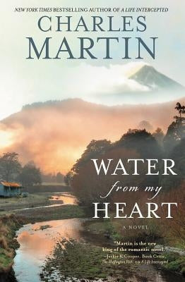 Water from My Heart by Martin, Charles