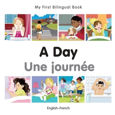 My First Bilingual Book-A Day (English-French) by Milet Publishing