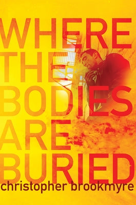 Where the Bodies Are Buried by Brookmyre, Christopher