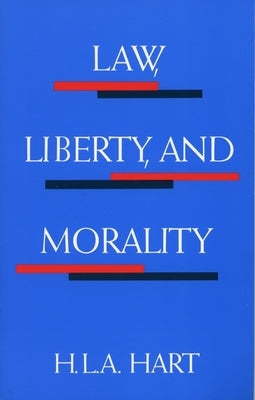 Law, Liberty, and Morality by Hart, H. L. a.